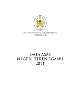Data Asas Negeri Terengganu 2011 Data Asas 2011 2 Unit Perancang Ekonomi Negeri Terengganu