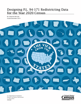 Designing P.L. 94-171 Redistricting Data for the Year 2020 Census