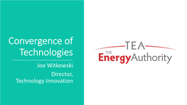 Convergence of Technologies Joe Witkowski Director, Technology Innovation 6/5/2020 2 What Is the New Possible?