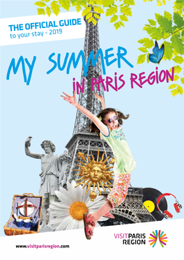 My Summer in Paris Region” Is Published by the Paris Region Tourist Board (CRT), 11 Rue Du Faubourg Poissonnière, 75009 Paris