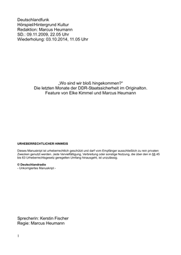 Deutschlandfunk Hörspiel/Hintergrund Kultur Redaktion: Marcus Heumann SD.: 09.11.2009, 22.05 Uhr Wiederholung: 03.10.2014, 11.05 Uhr