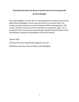 “Sometimes the Story You Want; Is Not the Story You Are Going to Get” by Gerry Madigan Gerry (GD) Madigan, CD, Msc, MA Is A