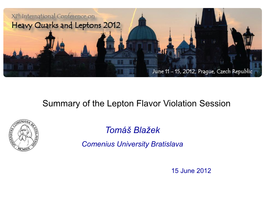 Summary of the Lepton Flavor Violation Session Tomáš Blažek