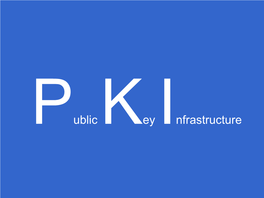 Public Key Infrastructure (PKI) Is Cryptography-Based Technology Used to Secure Electronic Processes and Transmissions