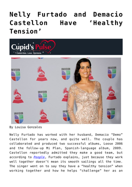 Nelly Furtado and Demacio Castellon Have 'Healthy Tension'