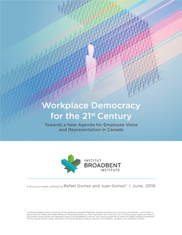 Workplace Democracy for the 21St Century Towards a New Agenda for Employee Voice and Representation in Canada