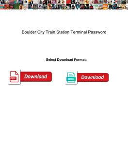 Boulder City Train Station Terminal Password