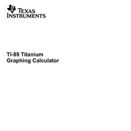 TI-89 Titanium Graphing Calculator Important Information