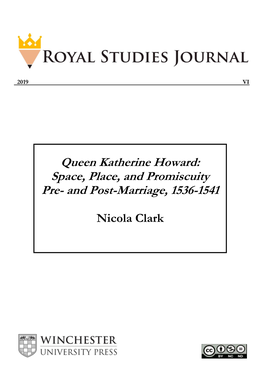 Queen Katherine Howard: Space, Place, and Promiscuity Pre- and Post-Marriage, 1536-1541