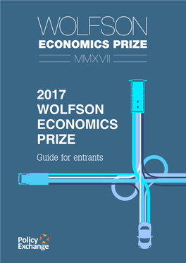 2017 WOLFSON ECONOMICS PRIZE Guide for Entrants Page 2 Introduction from Lord Wolfson of Aspley Guise
