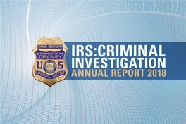IRS: Criminal Investigation Annual Report 2018 2 MESSAGE from the CHIEF & DEPUTY