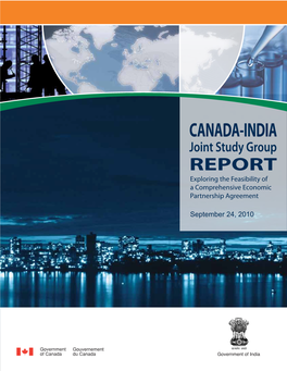 CANADA-INDIA Joint Study Group REPORT Exploring the Feasibility of a Comprehensive Economic Partnership Agreement