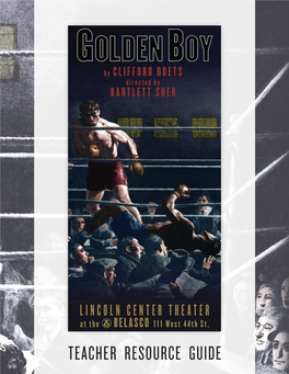 Teacher Resource Guide Goldenboy by Clifford Odets Teacher Resource Guide by Nicole Kempskie Table of Contents