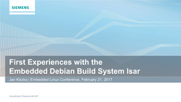 First Experiences with the Embedded Debian Build System Isar Jan Kiszka | Embedded Linux Conference, February 21, 2017