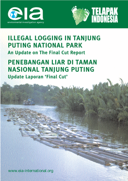 PENEBANGAN LIAR DI TAMAN NASIONAL TANJUNG PUTING Update Laporan ‘Final Cut’