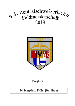 Schiessplatz: Flühli (Bunihus) Verband Zentralschweizerischer Feldschützen 11.07.2018 Einzelrangliste