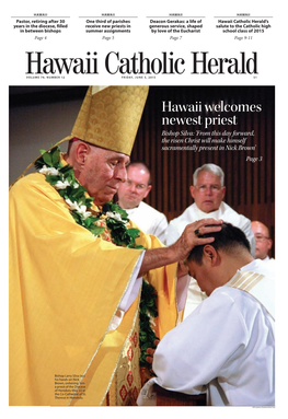 Hawaii Welcomes Newest Priest Bishop Silva: ‘From This Day Forward, the Risen Christ Will Make Himself Sacramentally Present in Nick Brown’ Page 3