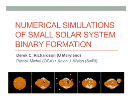 Numerical Simulations of Small Solar System Binary Formation