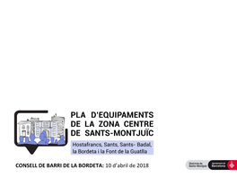 CONSELL DE BARRI DE LA BORDETA: 10 D’Abril De 2018 Part 1: En Què Consisteix El Projecte Part 2: Com S’Organitza El Projecte