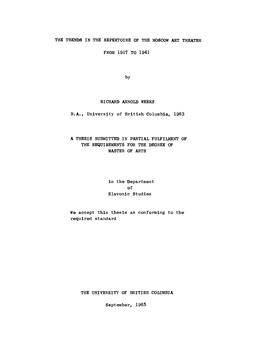 THE TRENDS in the REPERTOIRE of the MOSCOW ART THEATER from 1917 to 1941 by RICHARD ARNOLD WEEKS B.A., University of British