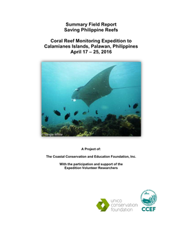 Summary Field Report Saving Philippine Reefs Coral Reef Monitoring Expedition to Calamianes Islands, Palawan, Philippines April