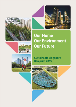 Sustainable Singapore Blueprint 2015 Sustainable Singapore Blueprint 2015