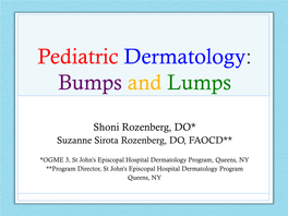 Pediatric Dermatology: Bumps and Lumps