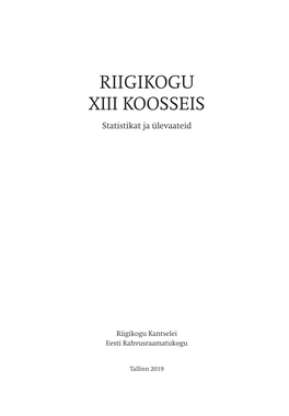 RIIGIKOGU XIII KOOSSEIS Statistikat Ja Ülevaateid