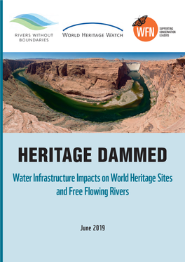 Heritage Dammed: Water Infrastructure Impacts on World Heritage Sites and Free Flowing Rivers