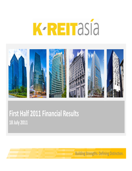 First Half 2011 Financial Results 18 July 2011