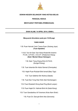 DEWAN NEGERI SELANGOR YANG KETIGA BELAS PENGGAL KEDUA MESYUARAT PERTAMA (PEMBUKAAN) SHAH ALAM, 14 APRIL 2014 ( ISNIN ) Mesyuarat