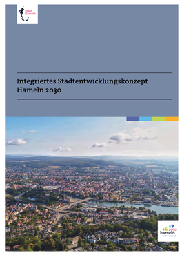 Integriertes Stadtentwicklungskonzept Hameln 2030 Herausgabe: Stadt Hameln Der Oberbürgermeister Rathausplatz 1 31785 Hameln