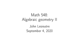 Math 548: Algebraic Geometry II John Lesieutre September 4, 2020 Announcements