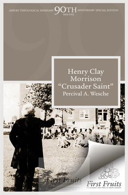 Henry Clay Morrison Crusader Saint, the History of Asbury Theological Seminary, and the Distinctive Emphases of Asbury Theological Seminary