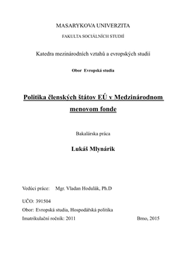 Politika Členských Štátov EÚ V Medzinárodnom Menovom Fonde Vypracoval Samostatne a Uviedol Som Všetky Zdroje a Literatúru, Ktoré Som Pouţil