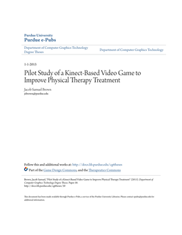 Pilot Study of a Kinect-Based Video Game to Improve Physical Therapy Treatment Jacob Samuel Brown Jsbrown@Purdue.Edu