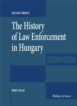 T He History of Law Enforcement in Hungary