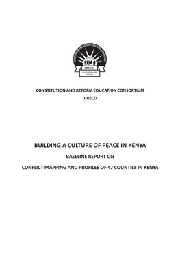 Building a Culture of Peace in Kenya Baseline Report on Conflict-Mapping and Profiles of 47 Counties in Kenya Isbn: 978-9966-21-158-3