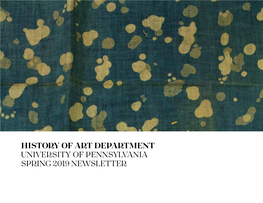 HISTORY of ART DEPARTMENT UNIVERSITY of PENNSYLVANIA SPRING 2019 NEWSLETTER James W