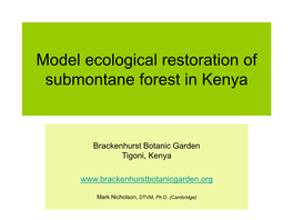 Model Ecological Restoration of Submontane Forest in Kenya