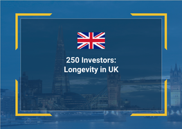 250 Investors: Longevity in UK 250 Investors / Longevity in UK 501