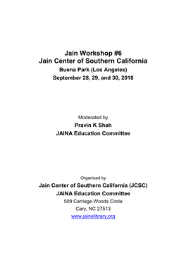 Jain Workshop #6 Jain Center of Southern California Buena Park (Los Angeles) September 28, 29, and 30, 2018