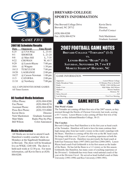 2007 FOOTBALL GAME NOTES 8.25 @ UVA Wise L, 23-41 Br E V a R D Co L L E G E “To R N a D O S ” (1-3) 9/1 SHORTER L, 21-24 9/8 @ Mars Hill L, 7-35 V S