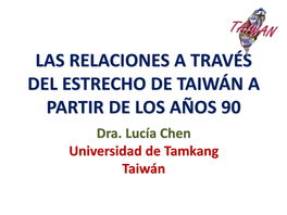 Las Relaciones a Traves Del Estrecho De Taiwan a Partir De Los Años 90