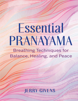 Essential Pranayama: Breathing Techniques for Balance, Healing