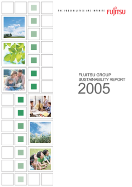 FUJITSU GROUP SUSTAINABILITY REPORT 2005 Fujitsu Group Profile Editorial Policy