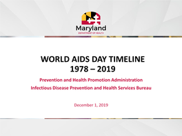 WORLD AIDS DAY TIMELINE 1978 – 2019 Prevention and Health Promotion Administration Infectious Disease Prevention and Health Services Bureau