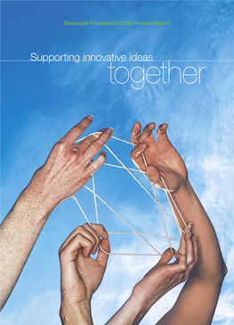 Supporting Innovative Ideas Together “We Try Not to Have Too Many Rules, So We’Re Flexible Enough to Respond Whenever There’S a Real Community Need