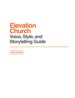 FIRST EDITION Section 1: Our Voice Section 2: Our Style Section 3: Storytelling Best Practices Section 1: Our Voice