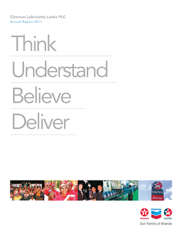 Chevron Lubricants Lanka PLC Annual Report 2011 Think Understand CHEVRON LUBRICANTS LANKA PLC Annual Report 2011 Believe Deliver